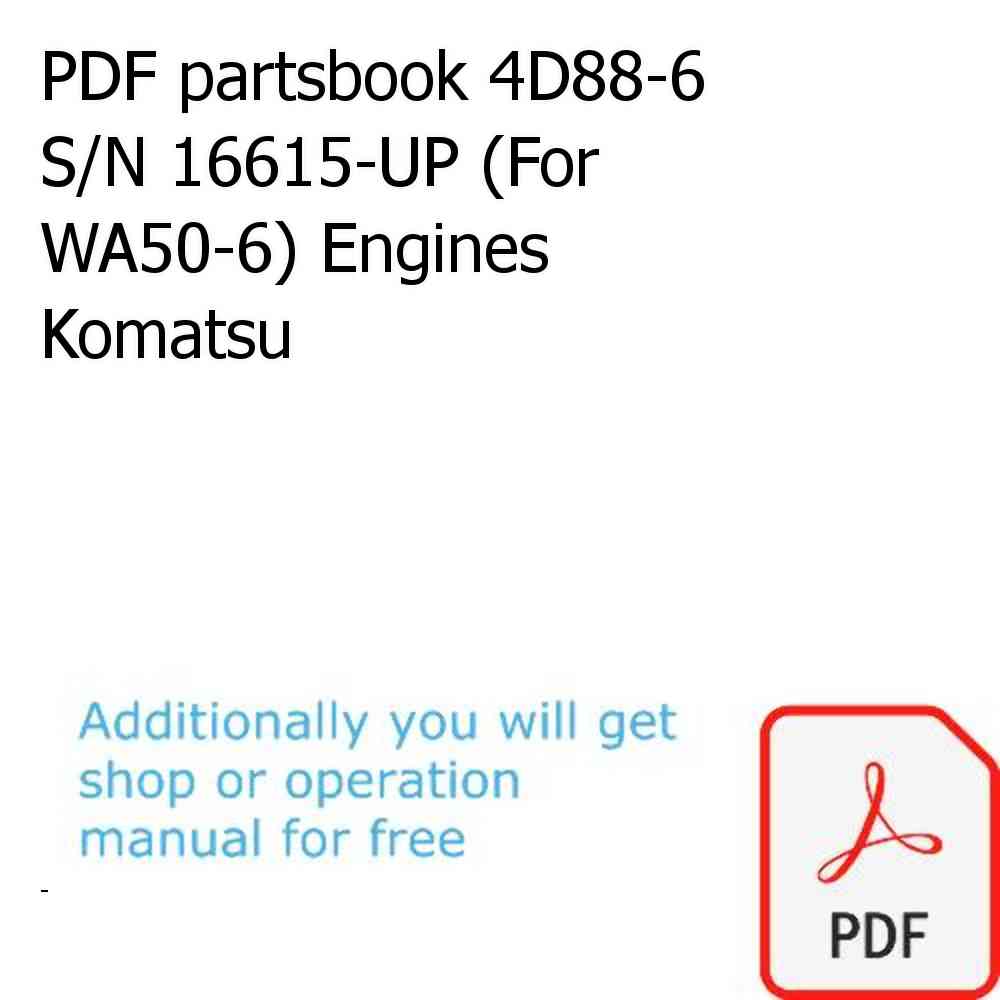 PDF partsbook 4D88-6 S/N 16615-UP (For WA50-6) Engines Komatsu