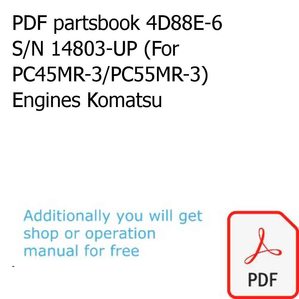 PDF partsbook 4D88E-6 S/N 14803-UP (For PC45MR-3/PC55MR-3) Engines Komatsu