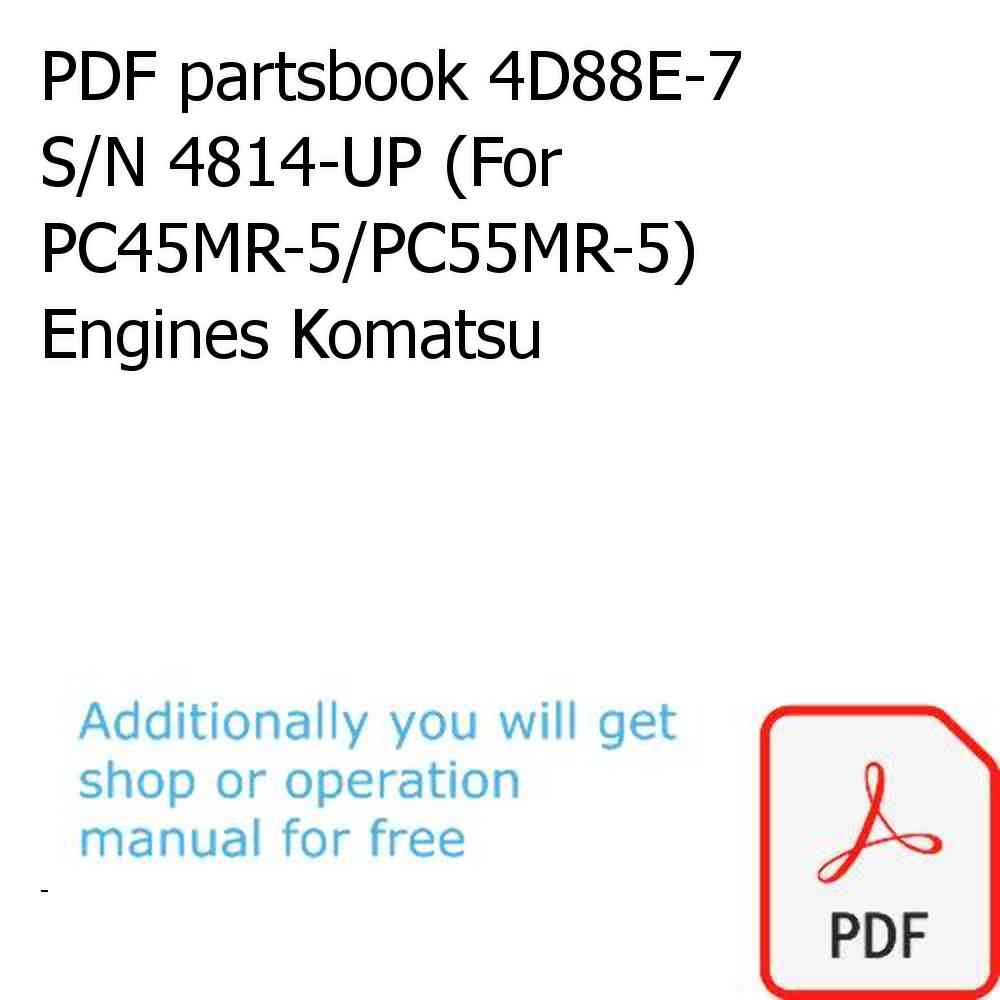 PDF partsbook 4D88E-7 S/N 4814-UP (For PC45MR-5/PC55MR-5) Engines Komatsu