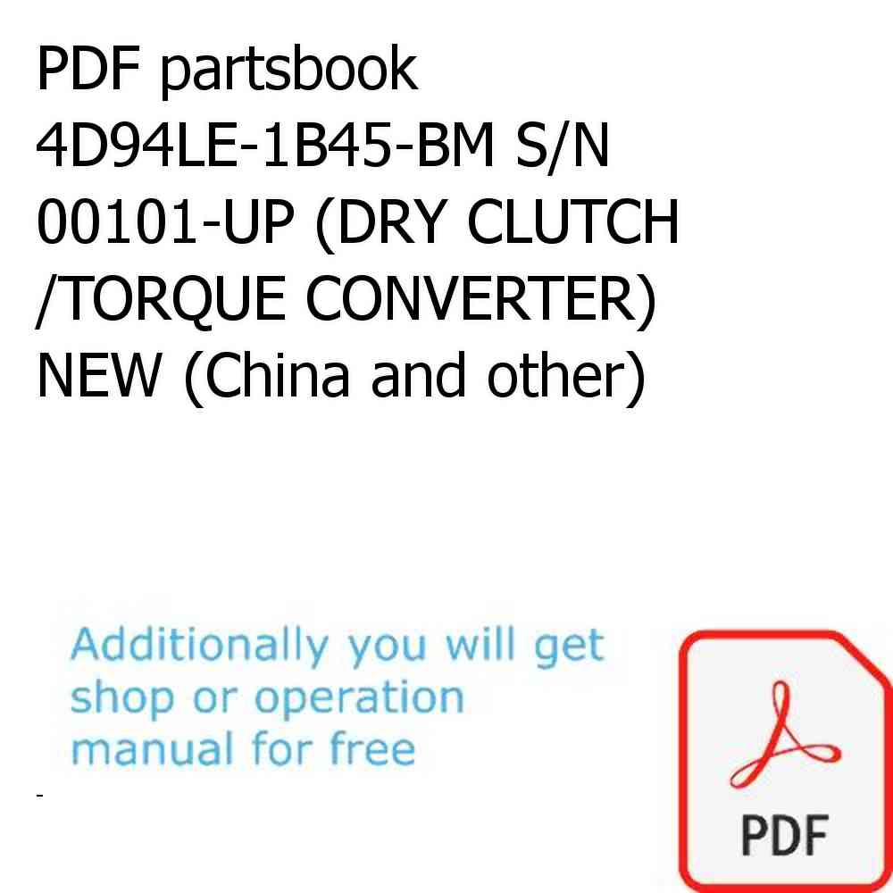 PDF partsbook 4D94LE-1B45-BM S/N 00101-UP (DRY CLUTCH /TORQUE CONVERTER) NEW (China and other)