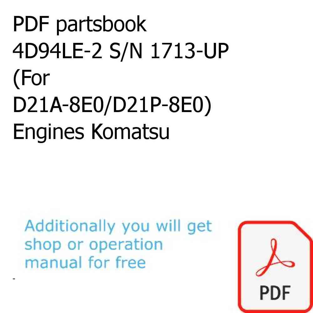 PDF partsbook 4D94LE-2 S/N 1713-UP (For D21A-8E0/D21P-8E0) Engines Komatsu