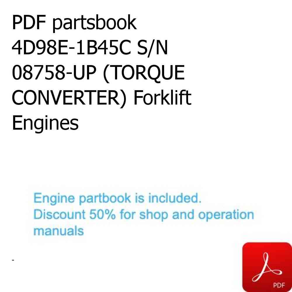 PDF partsbook 4D98E-1B45C S/N 08758-UP (TORQUE CONVERTER) Forklift Engines
