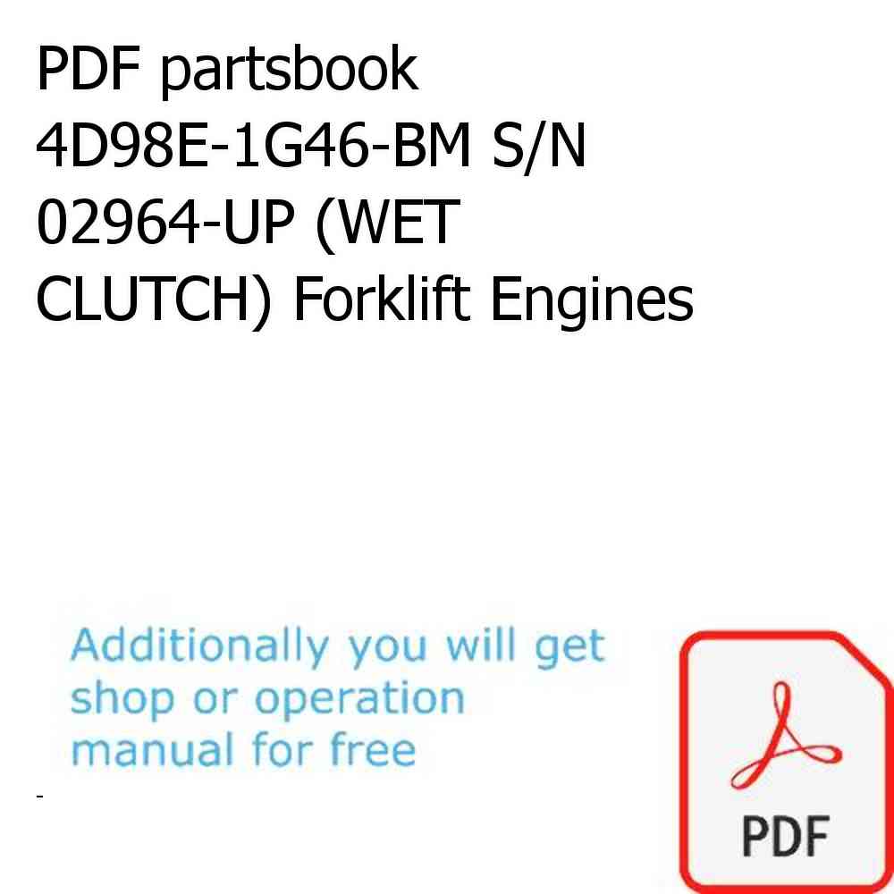 PDF partsbook 4D98E-1G46-BM S/N 02964-UP (WET CLUTCH) Forklift Engines