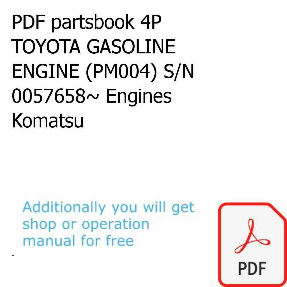 PDF partsbook 4P TOYOTA GASOLINE ENGINE (PM004) S/N 0057658~ Engines Komatsu
