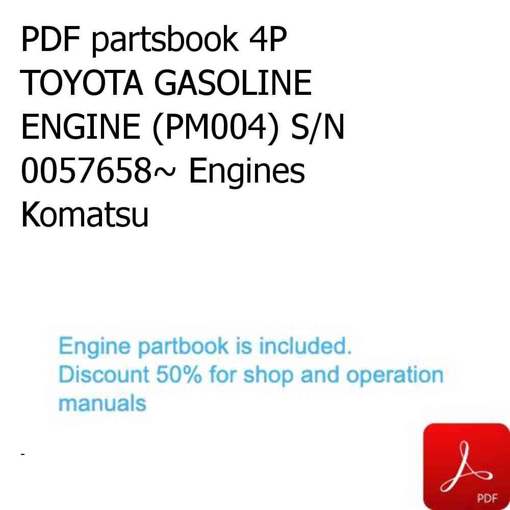 PDF partsbook 4P TOYOTA GASOLINE ENGINE (PM004) S/N 0057658~ Engines Komatsu