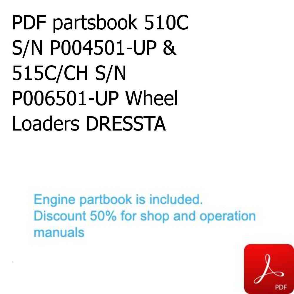 PDF partsbook 510C S/N P004501-UP & 515C/CH S/N P006501-UP Wheel Loaders DRESSTA