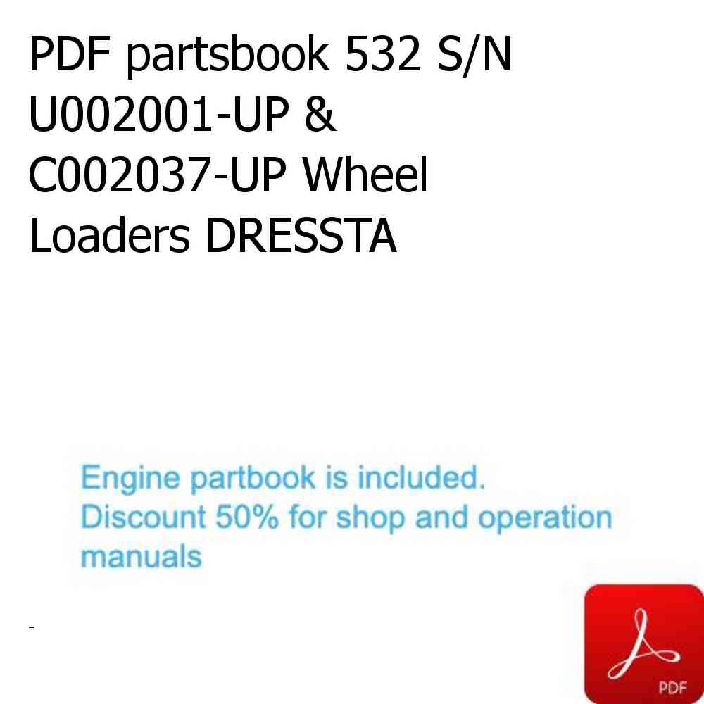 PDF partsbook 532 S/N U002001-UP & C002037-UP Wheel Loaders DRESSTA