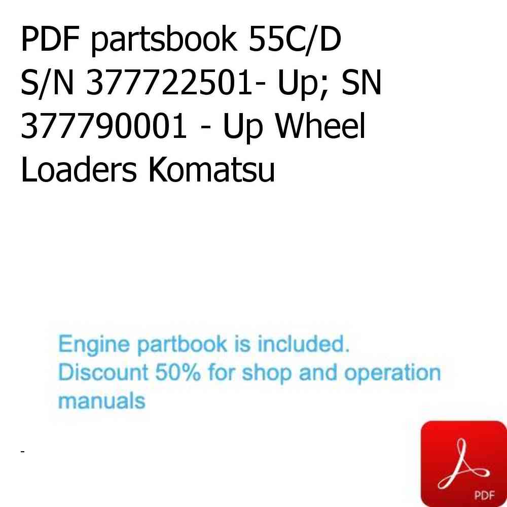 PDF partsbook 55C/D S/N 377722501- Up; SN 377790001 - Up Wheel Loaders Komatsu