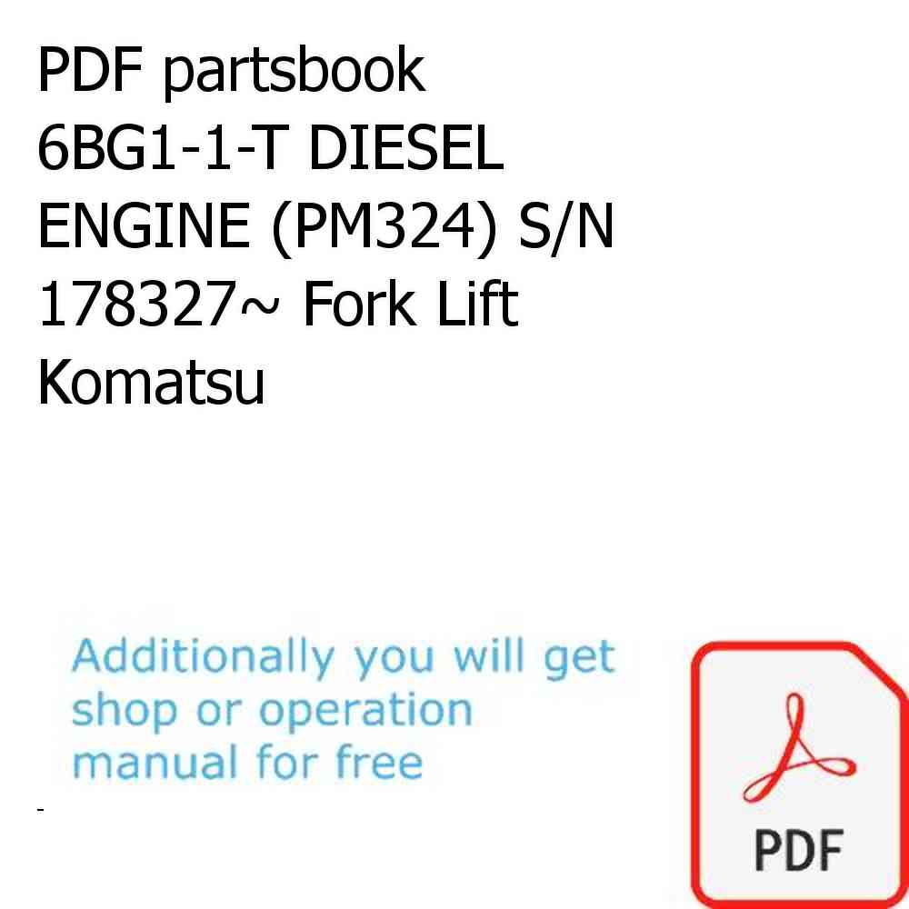 PDF partsbook 6BG1-1-T DIESEL ENGINE (PM324) S/N 178327~ Fork Lift Komatsu