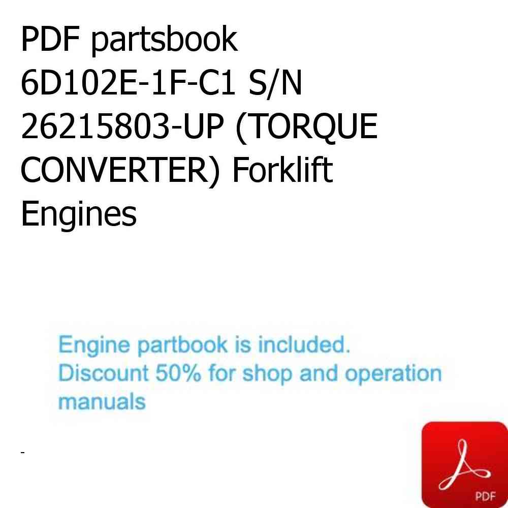 PDF partsbook 6D102E-1F-C1 S/N 26215803-UP (TORQUE CONVERTER) Forklift Engines