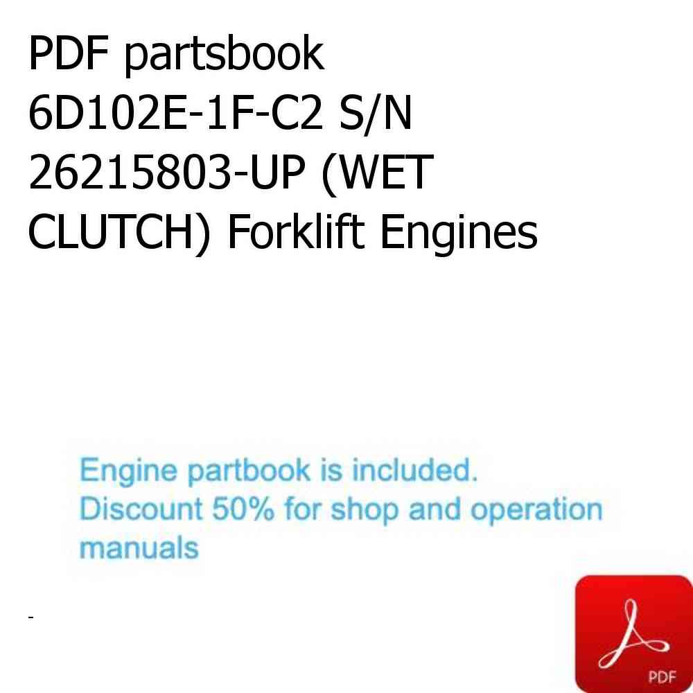 PDF partsbook 6D102E-1F-C2 S/N 26215803-UP (WET CLUTCH) Forklift Engines