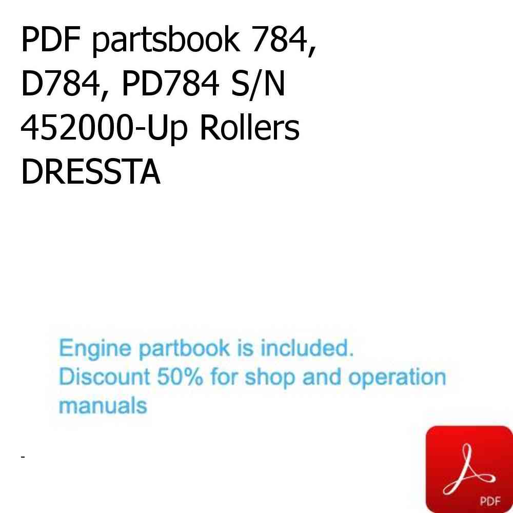 PDF partsbook 784, D784, PD784 S/N 452000-Up Rollers DRESSTA
