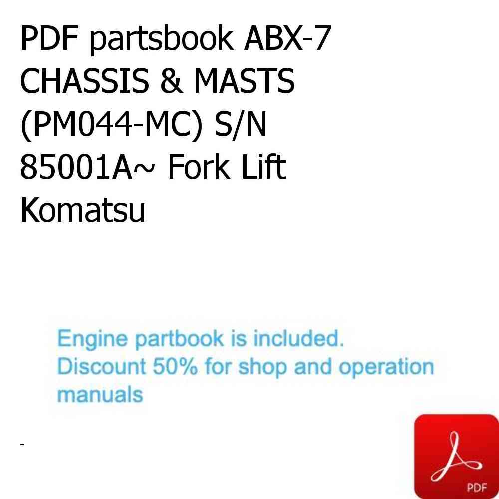 PDF partsbook ABX-7 CHASSIS & MASTS (PM044-MC) S/N 85001A~ Fork Lift Komatsu