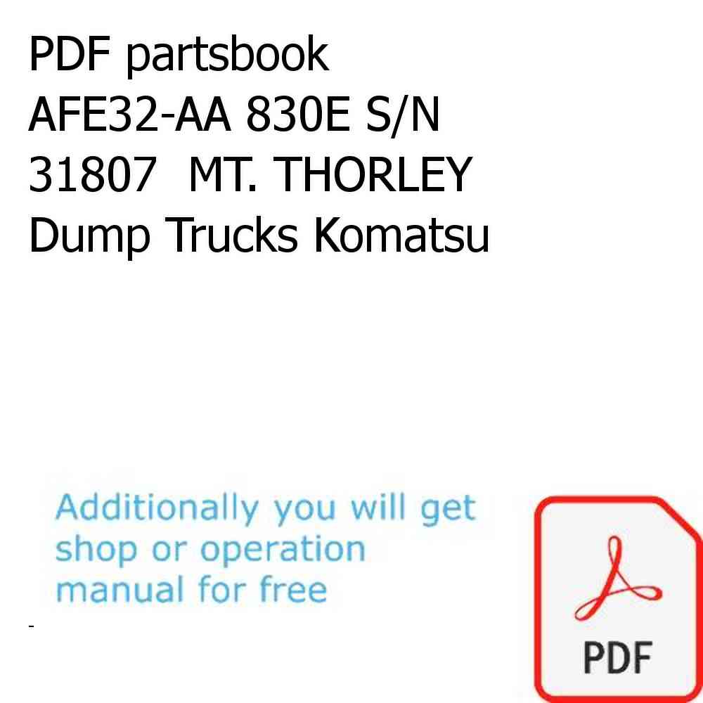 PDF partsbook AFE32-AA 830E S/N 31807  MT. THORLEY Dump Trucks Komatsu