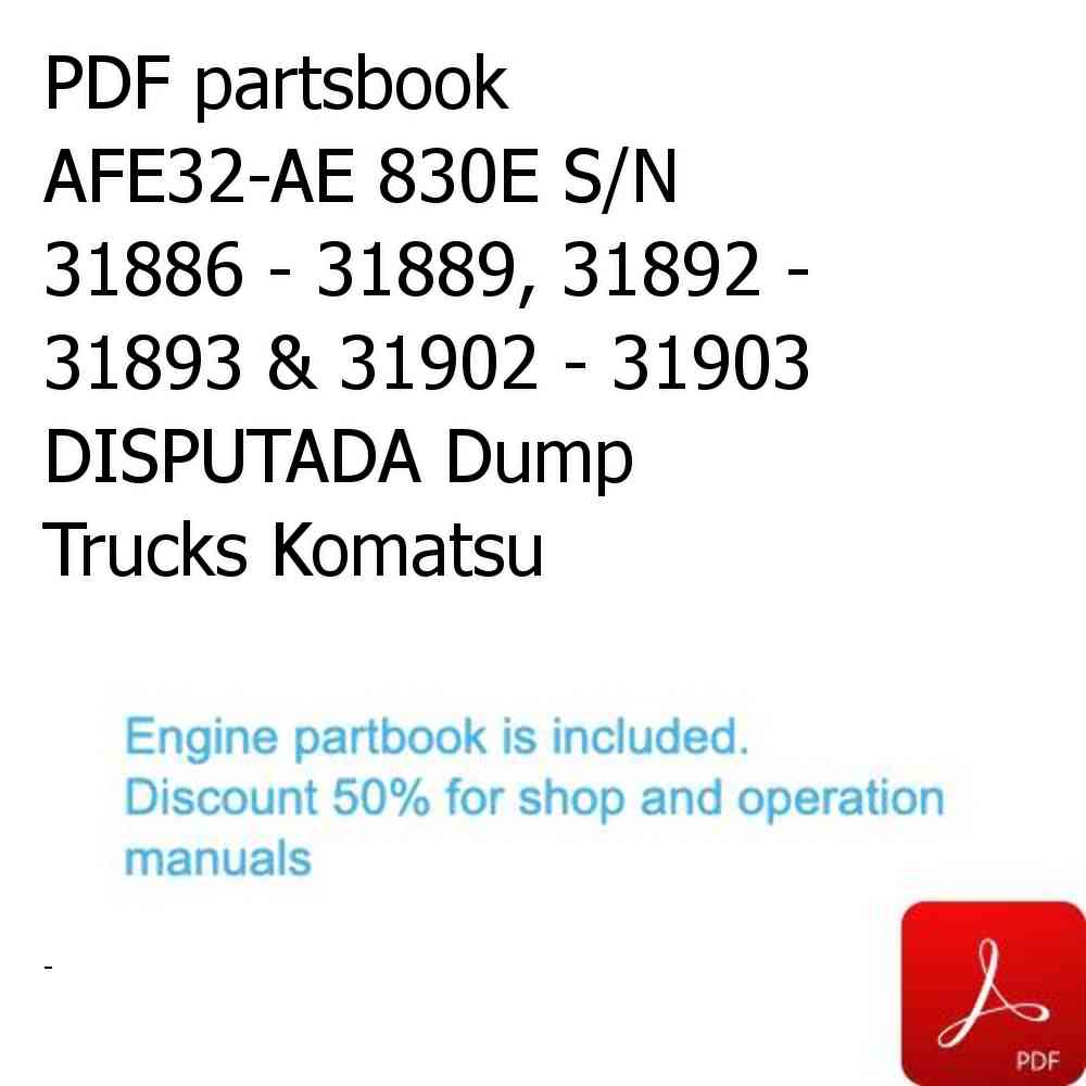 PDF partsbook AFE32-AE 830E S/N 31886 - 31889, 31892 - 31893 & 31902 - 31903  DISPUTADA Dump Trucks Komatsu