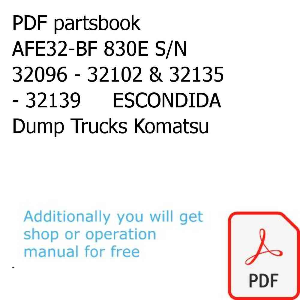 PDF partsbook AFE32-BF 830E S/N 32096 - 32102 & 32135 - 32139     ESCONDIDA Dump Trucks Komatsu