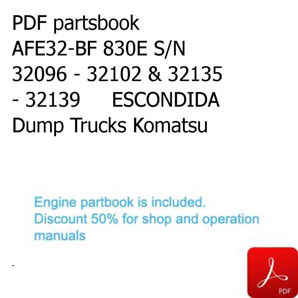 PDF partsbook AFE32-BF 830E S/N 32096 - 32102 & 32135 - 32139     ESCONDIDA Dump Trucks Komatsu