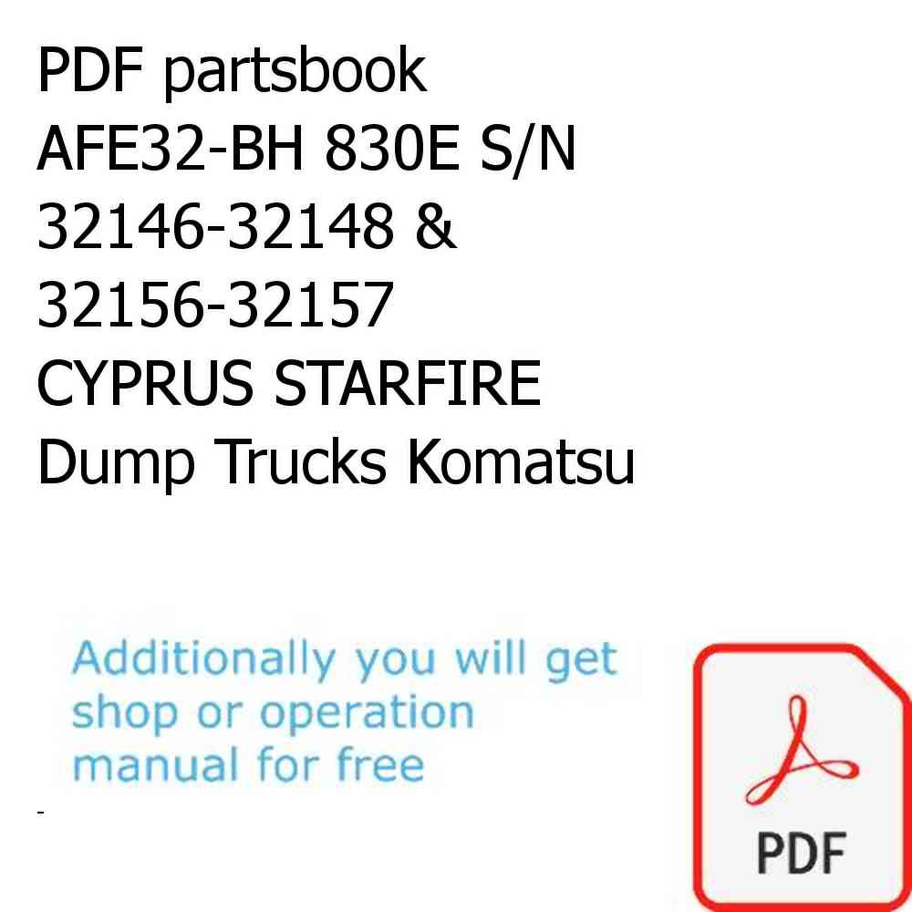 PDF partsbook AFE32-BH 830E S/N 32146-32148 & 32156-32157         CYPRUS STARFIRE Dump Trucks Komatsu
