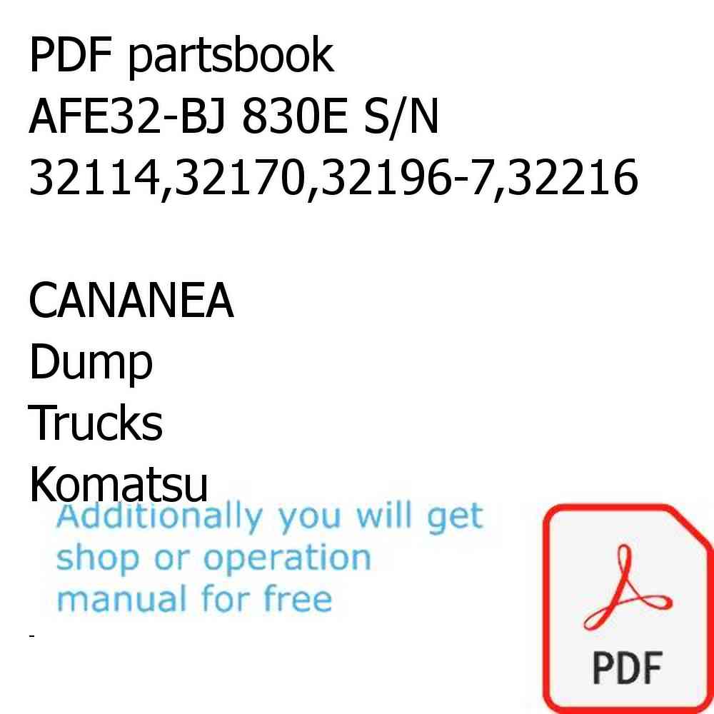 PDF partsbook AFE32-BJ 830E S/N 32114,32170,32196-7,32216  CANANEA Dump Trucks Komatsu