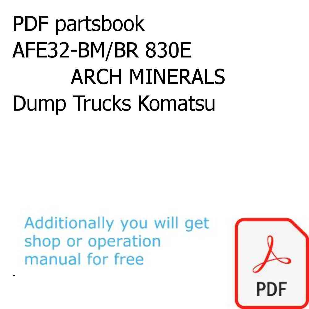PDF partsbook AFE32-BM/BR 830E                 ARCH MINERALS Dump Trucks Komatsu