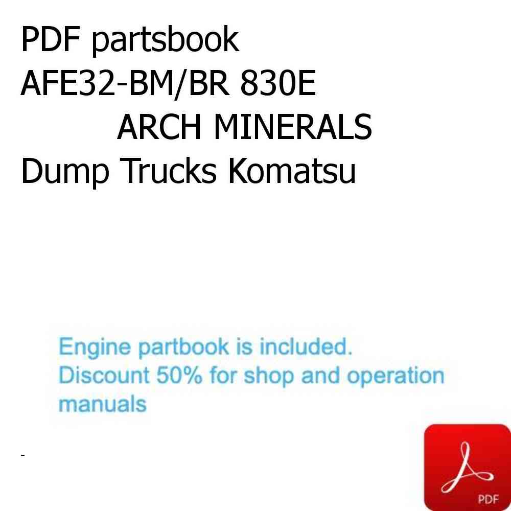 PDF partsbook AFE32-BM/BR 830E                 ARCH MINERALS Dump Trucks Komatsu