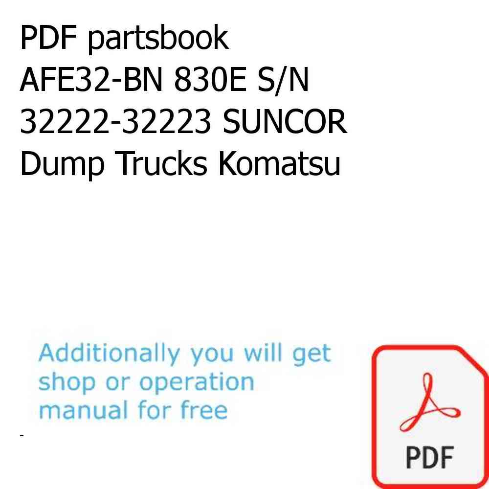 PDF partsbook AFE32-BN 830E S/N 32222-32223 SUNCOR Dump Trucks Komatsu