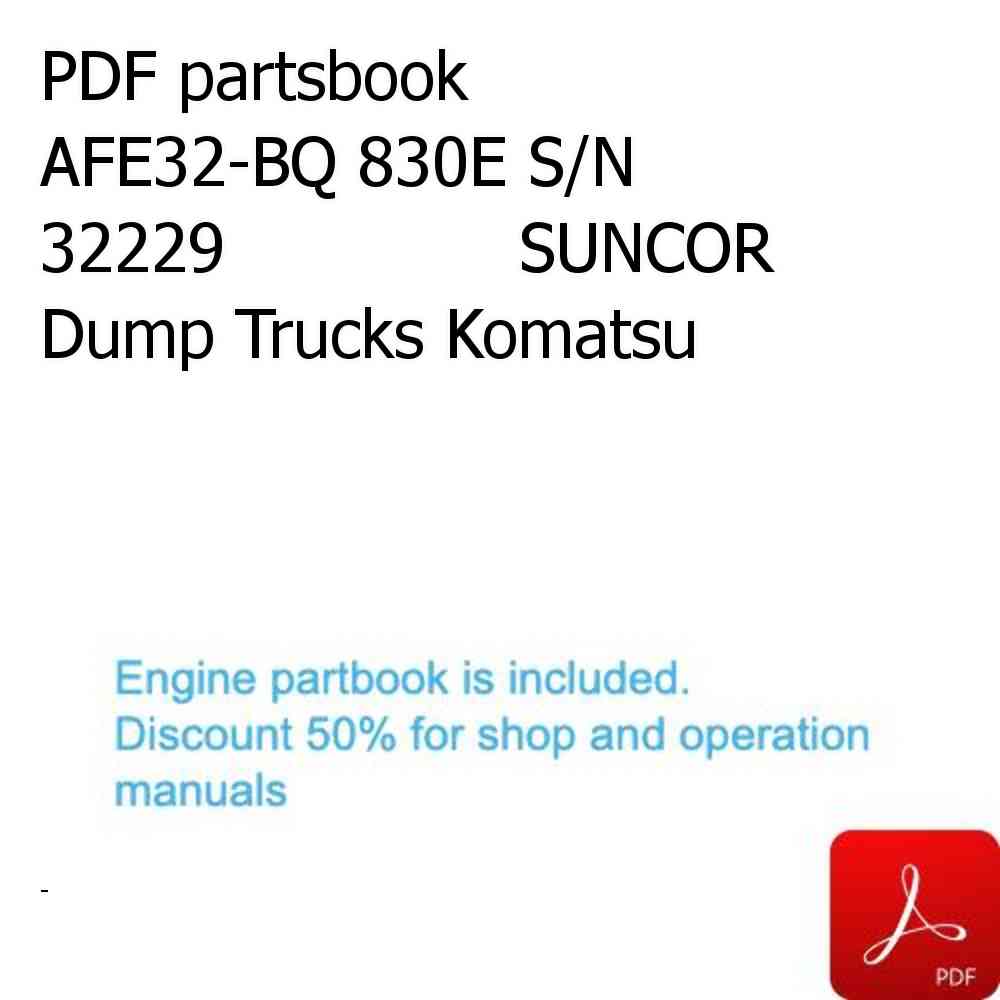 PDF partsbook AFE32-BQ 830E S/N 32229              SUNCOR Dump Trucks Komatsu