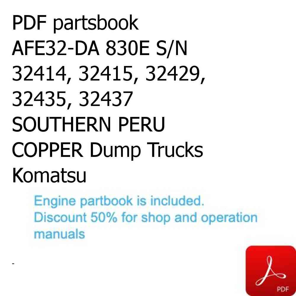PDF partsbook AFE32-DA 830E S/N 32414, 32415, 32429, 32435, 32437 SOUTHERN PERU COPPER Dump Trucks Komatsu