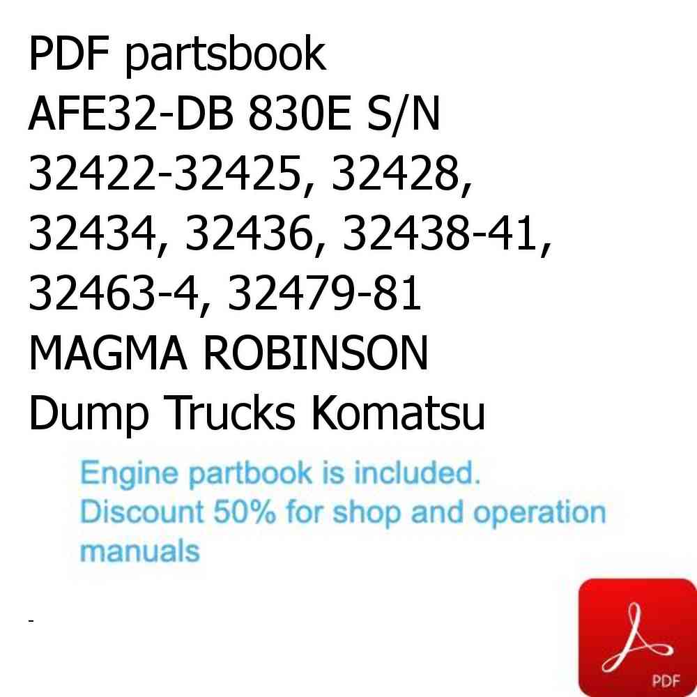 PDF partsbook AFE32-DB 830E S/N 32422-32425, 32428, 32434, 32436, 32438-41, 32463-4, 32479-81 MAGMA ROBINSON Dump Trucks Komatsu
