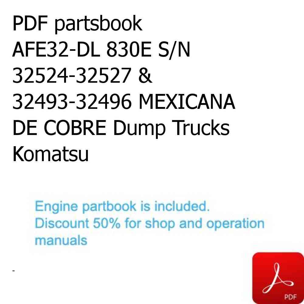 PDF partsbook AFE32-DL 830E S/N 32524-32527 & 32493-32496 MEXICANA DE COBRE Dump Trucks Komatsu