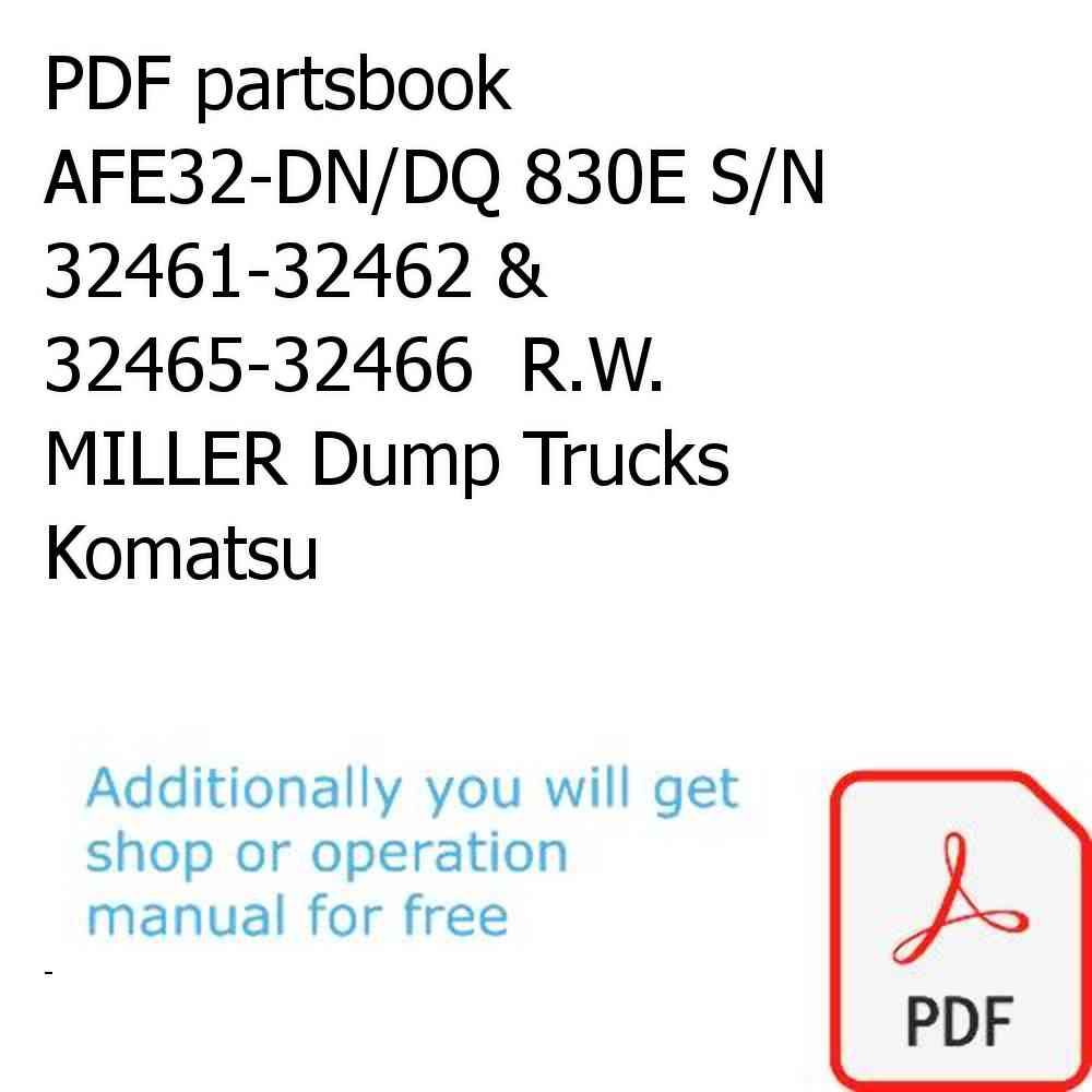 PDF partsbook AFE32-DN/DQ 830E S/N 32461-32462 & 32465-32466  R.W. MILLER Dump Trucks Komatsu