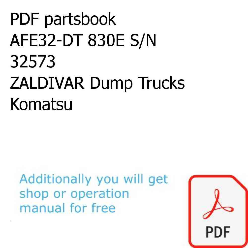 PDF partsbook AFE32-DT 830E S/N 32573               ZALDIVAR Dump Trucks Komatsu