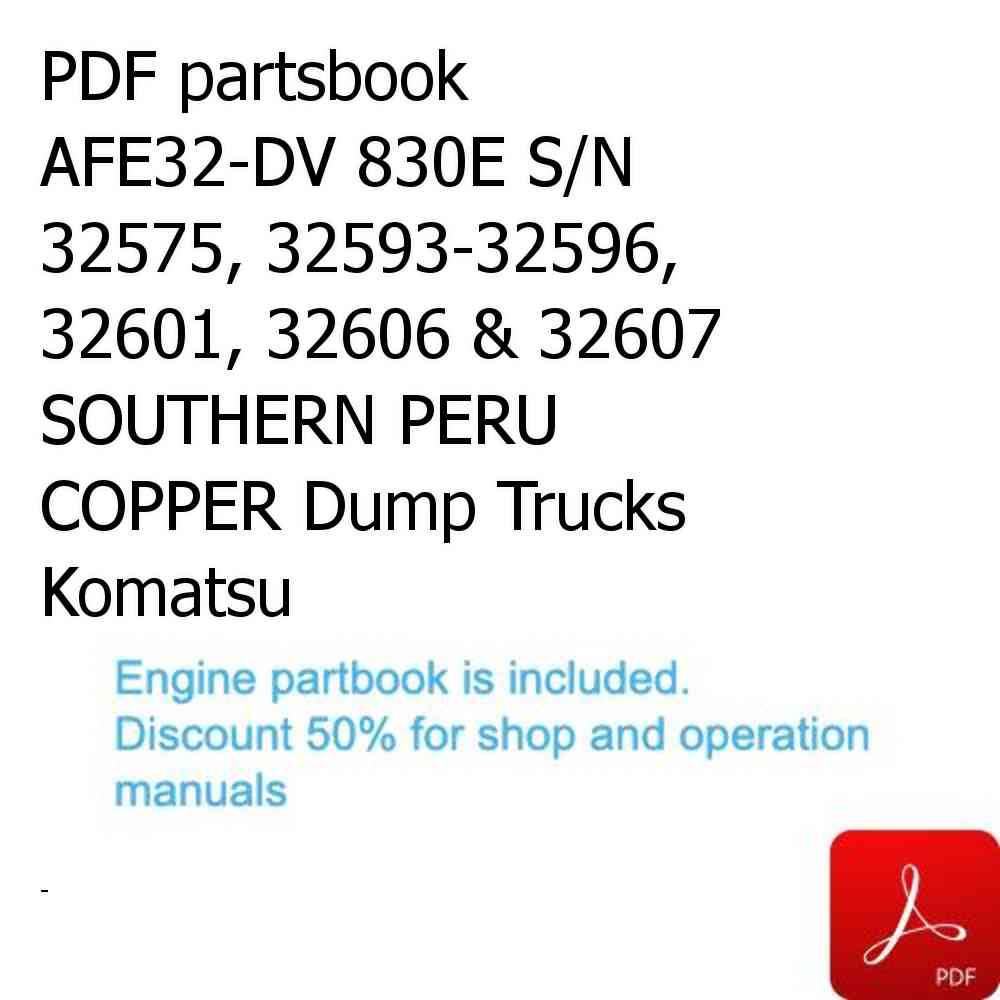 PDF partsbook AFE32-DV 830E S/N 32575, 32593-32596, 32601, 32606 & 32607 SOUTHERN PERU COPPER Dump Trucks Komatsu
