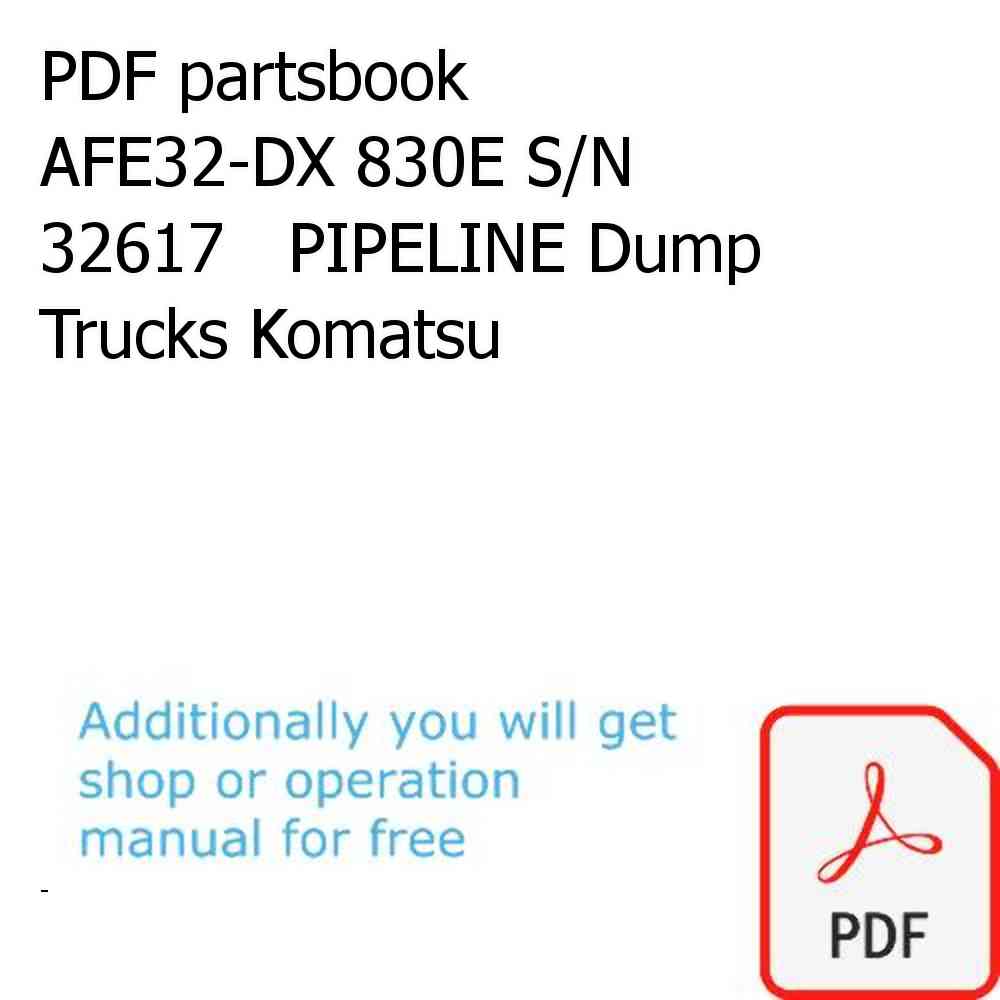 PDF partsbook AFE32-DX 830E S/N 32617   PIPELINE Dump Trucks Komatsu
