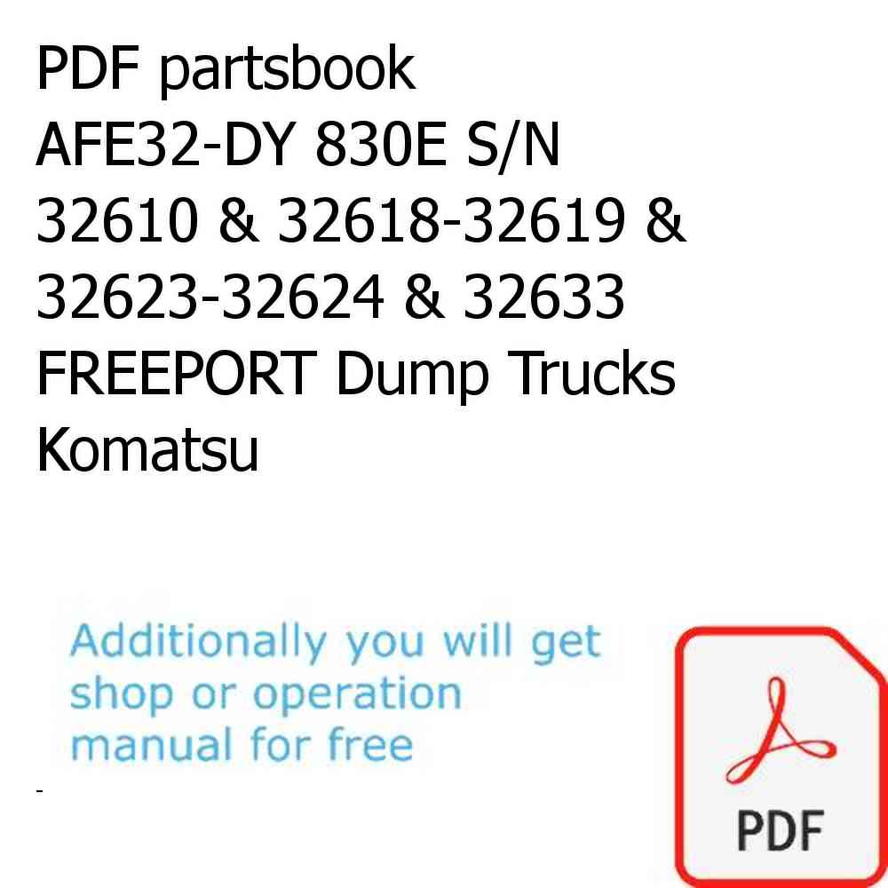 PDF partsbook AFE32-DY 830E S/N 32610 & 32618-32619 & 32623-32624 & 32633   FREEPORT Dump Trucks Komatsu