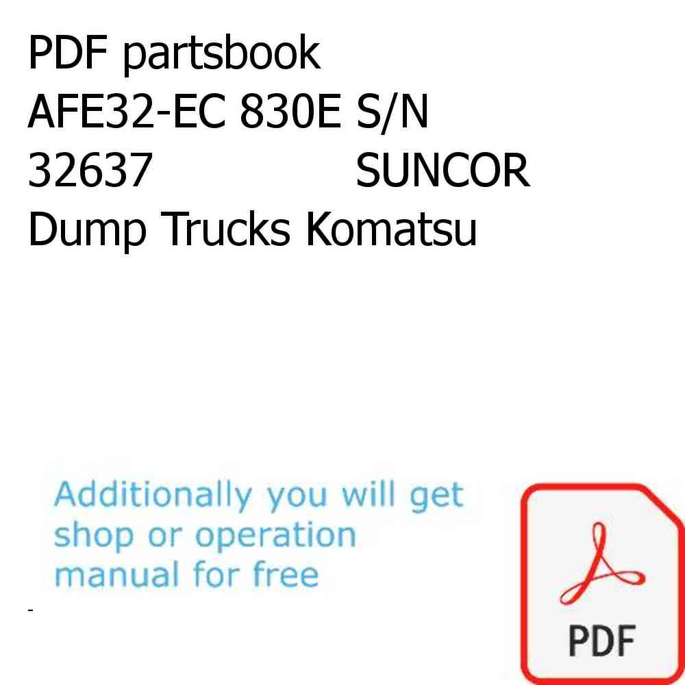 PDF partsbook AFE32-EC 830E S/N 32637              SUNCOR Dump Trucks Komatsu