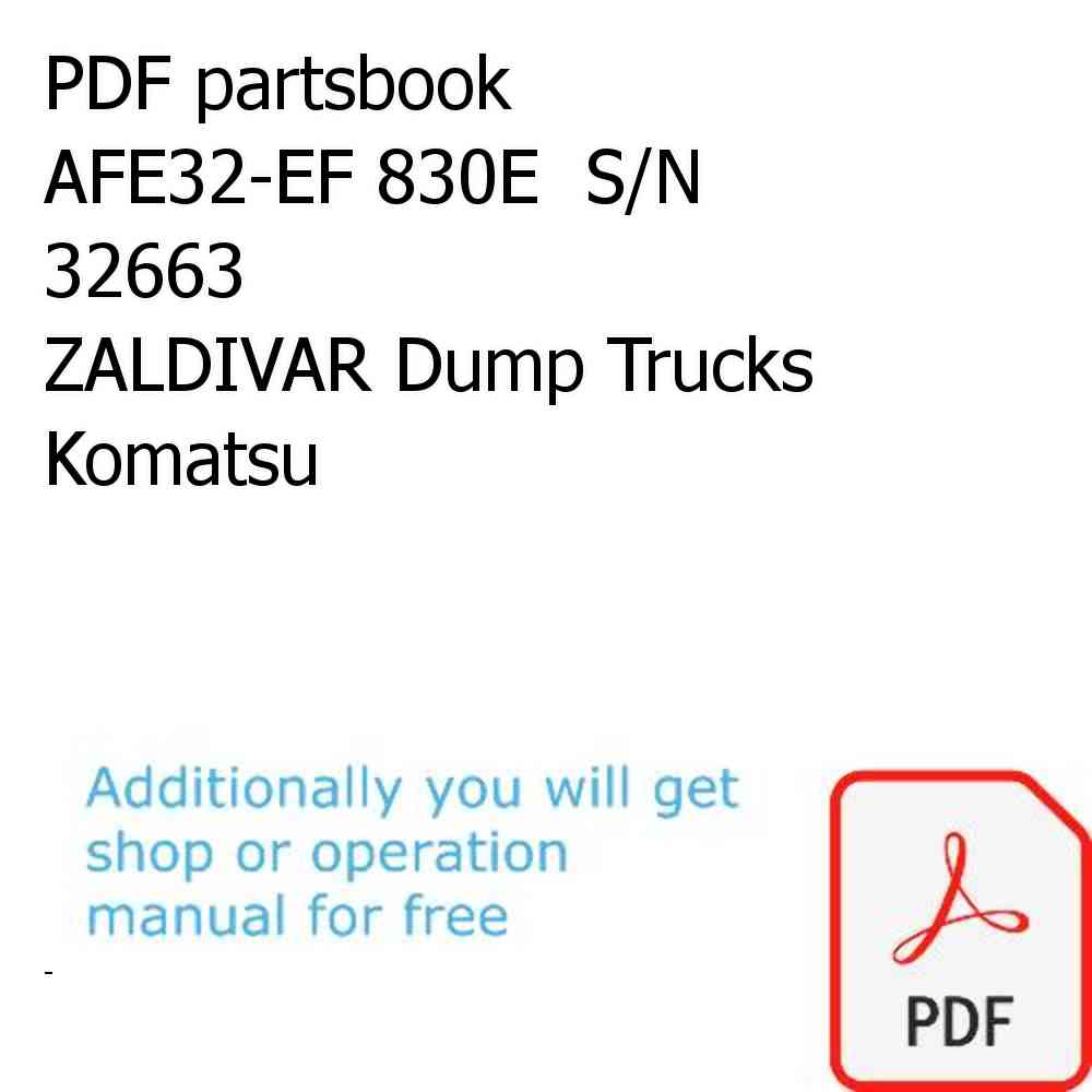 PDF partsbook AFE32-EF 830E  S/N 32663               ZALDIVAR Dump Trucks Komatsu