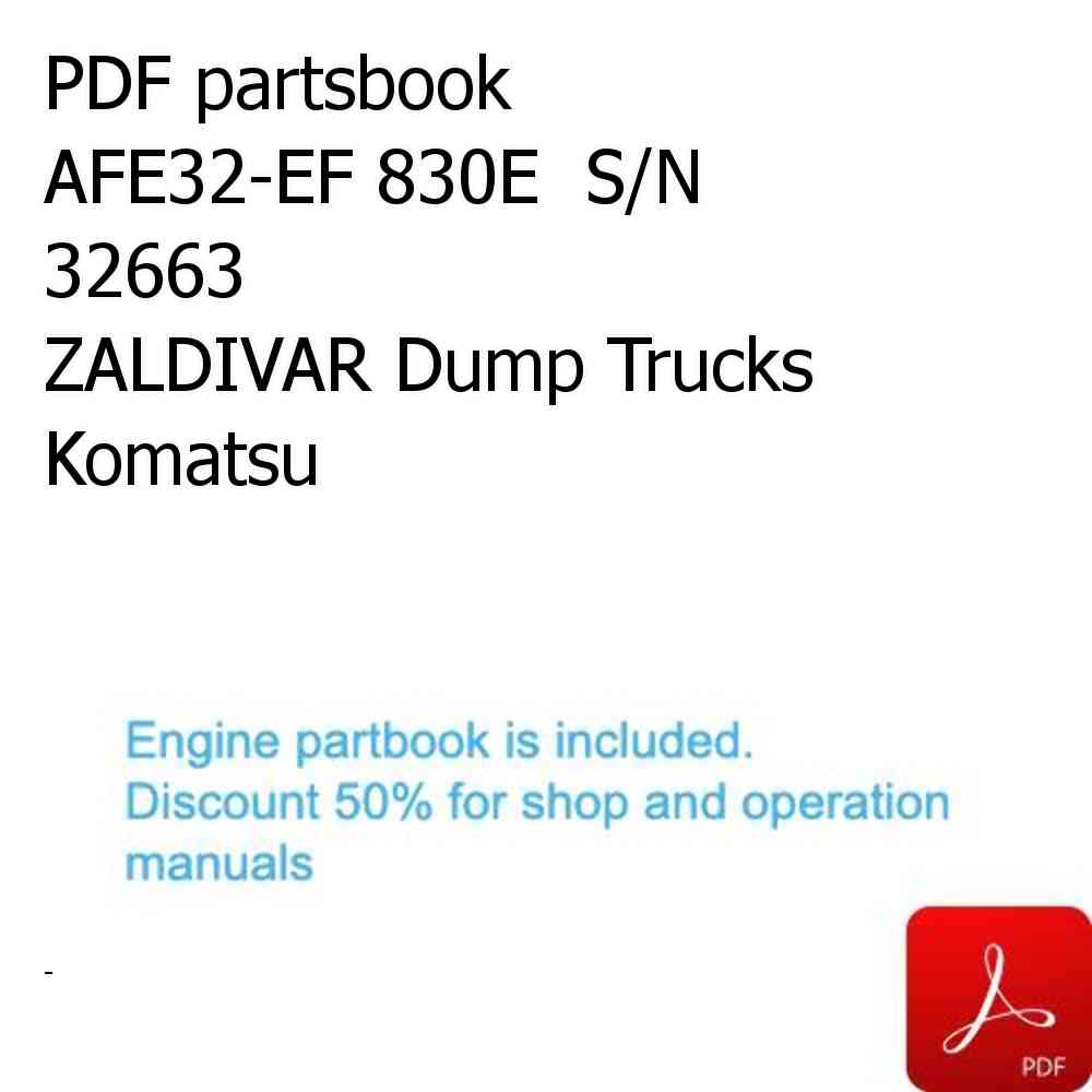 PDF partsbook AFE32-EF 830E  S/N 32663               ZALDIVAR Dump Trucks Komatsu