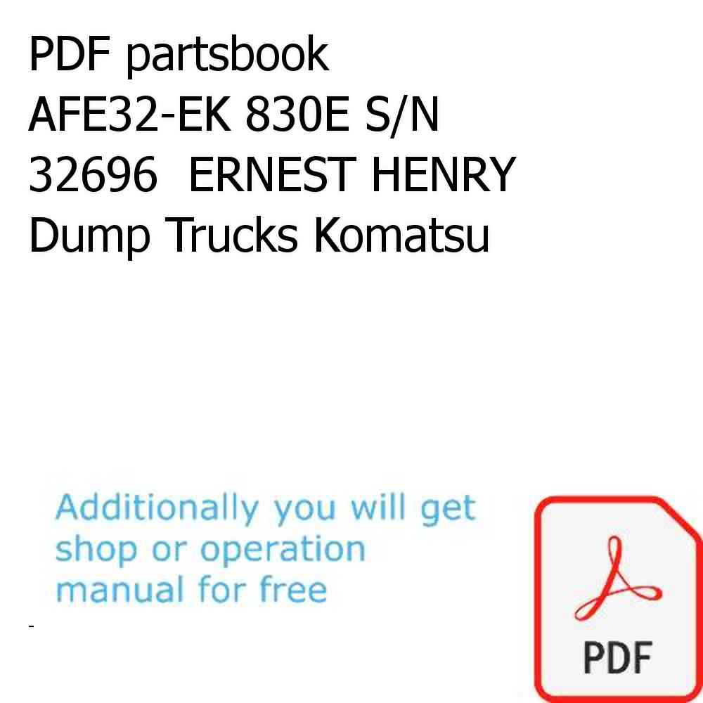 PDF partsbook AFE32-EK 830E S/N 32696  ERNEST HENRY Dump Trucks Komatsu