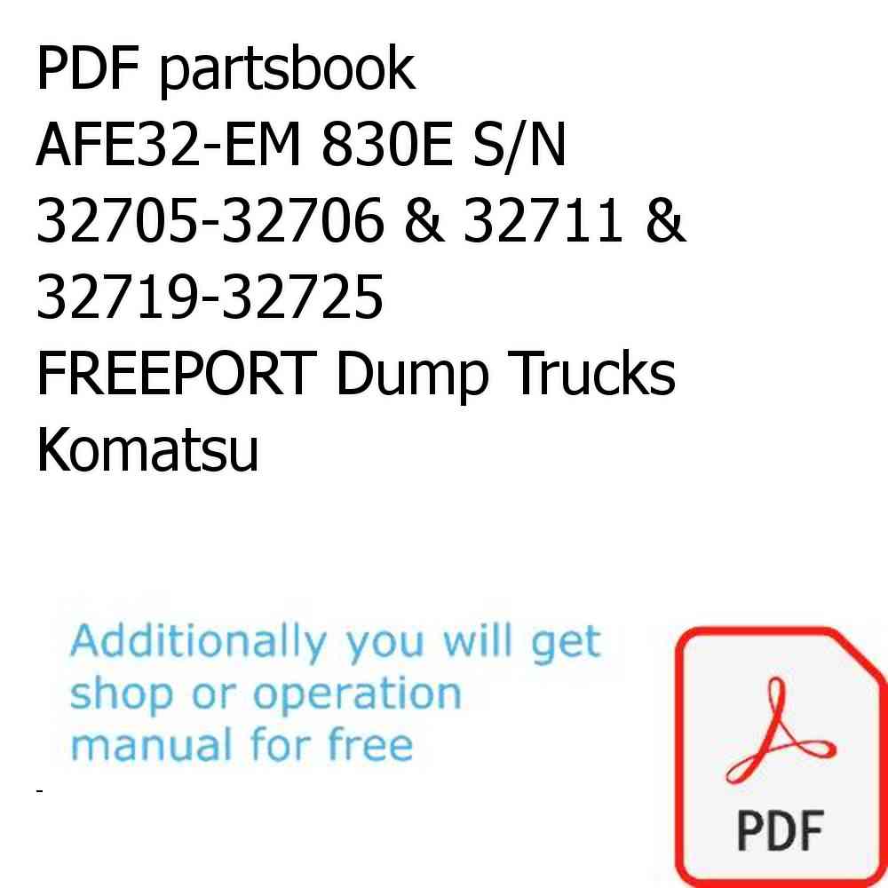 PDF partsbook AFE32-EM 830E S/N 32705-32706 & 32711 & 32719-32725   FREEPORT Dump Trucks Komatsu