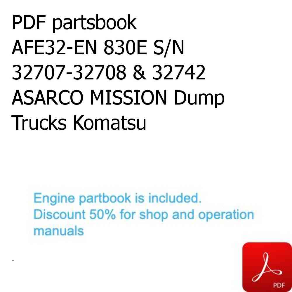 PDF partsbook AFE32-EN 830E S/N 32707-32708 & 32742 ASARCO MISSION Dump Trucks Komatsu