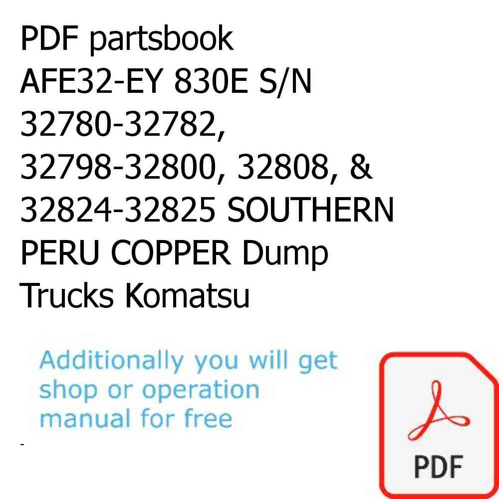 PDF partsbook AFE32-EY 830E S/N 32780-32782, 32798-32800, 32808, & 32824-32825 SOUTHERN PERU COPPER Dump Trucks Komatsu