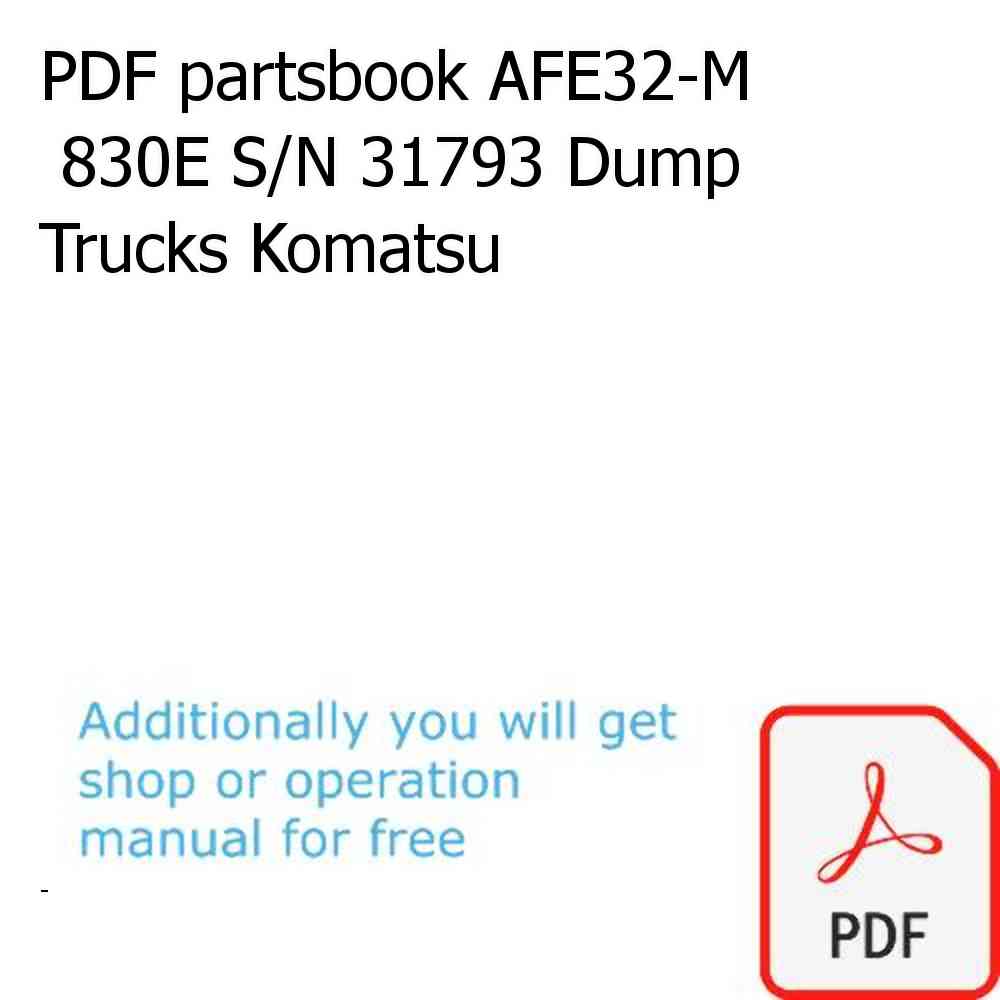 PDF partsbook AFE32-M  830E S/N 31793 Dump Trucks Komatsu