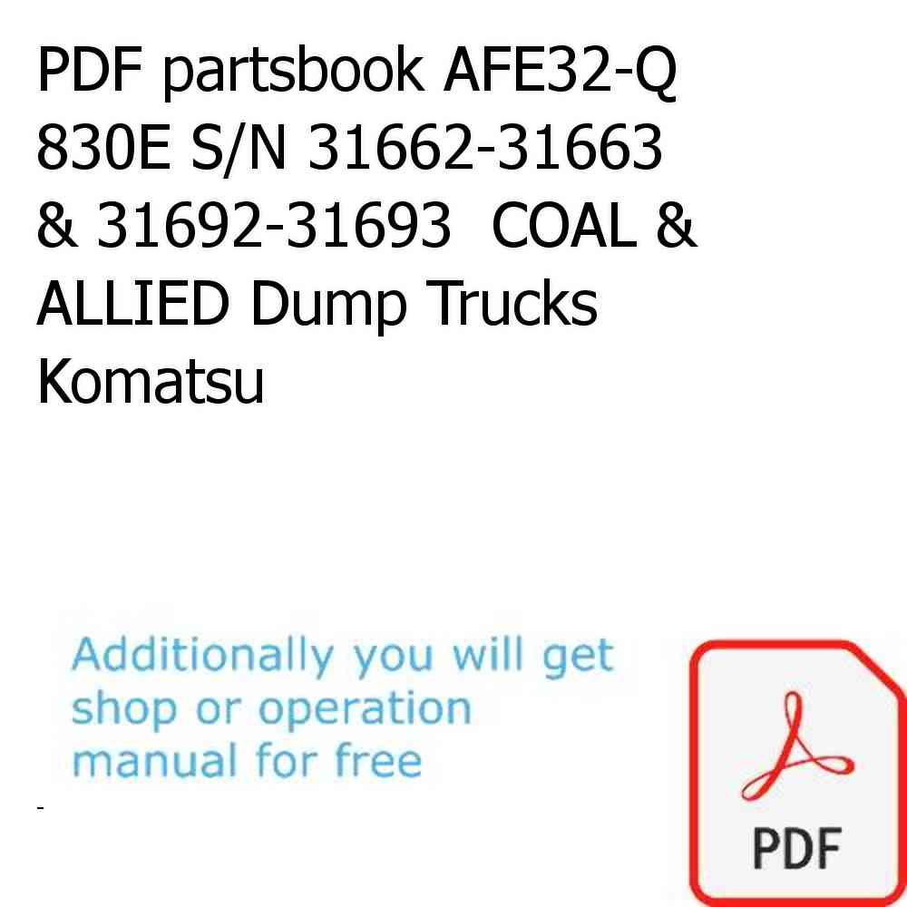 PDF partsbook AFE32-Q 830E S/N 31662-31663 & 31692-31693  COAL & ALLIED Dump Trucks Komatsu