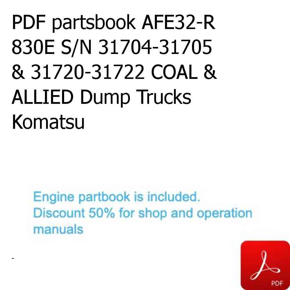PDF partsbook AFE32-R 830E S/N 31704-31705 & 31720-31722 COAL & ALLIED Dump Trucks Komatsu