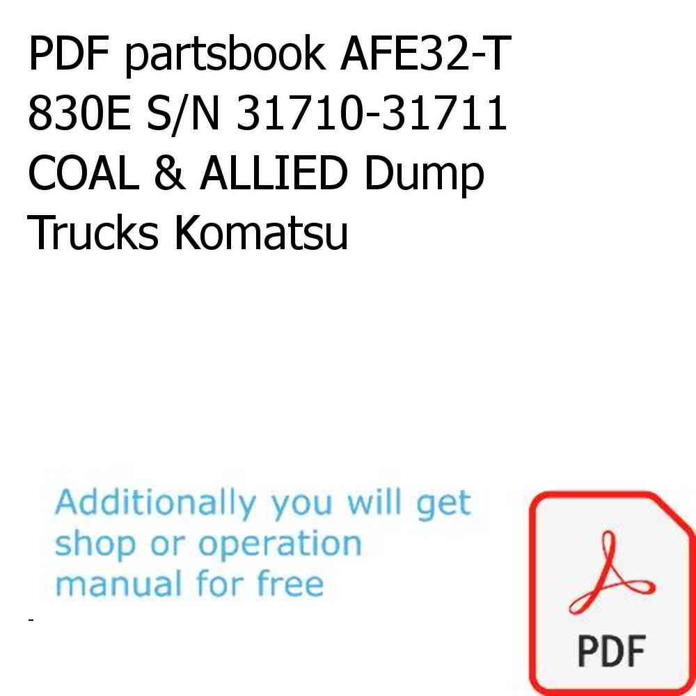 PDF partsbook AFE32-T  830E S/N 31710-31711 COAL & ALLIED Dump Trucks Komatsu