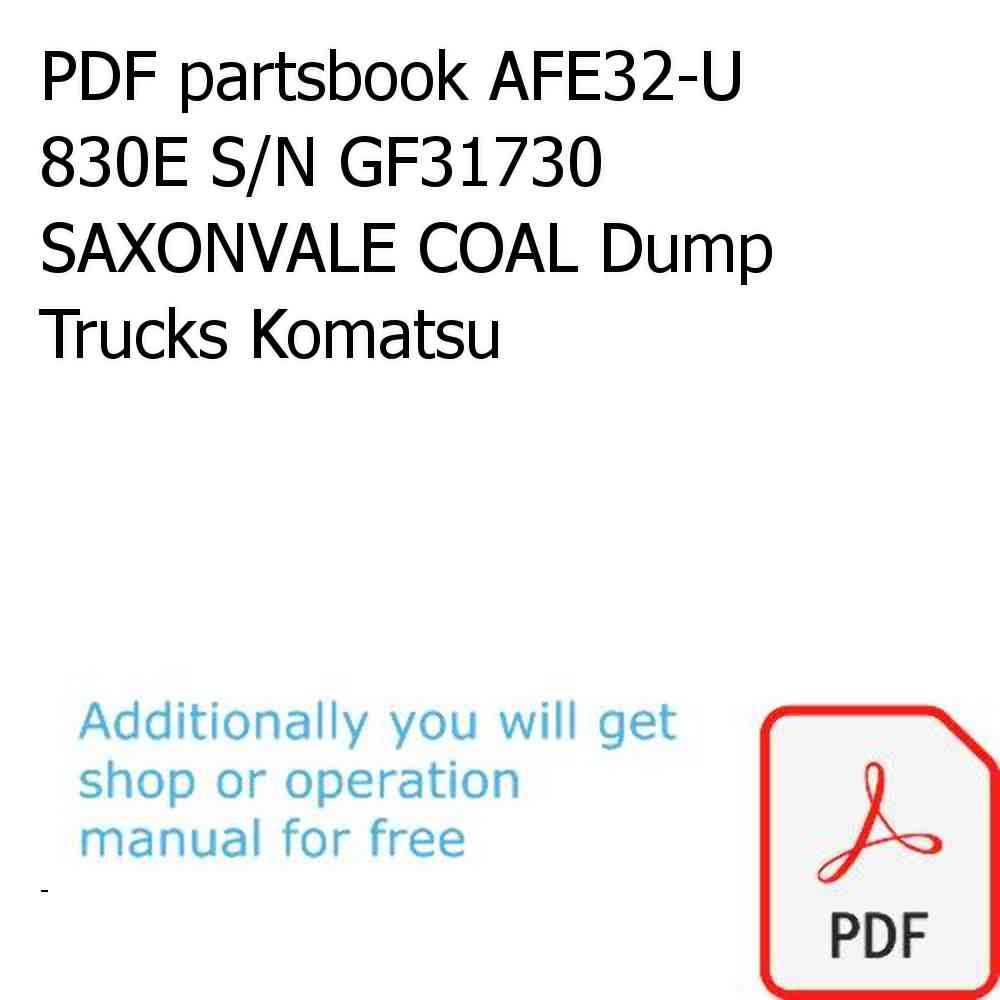 PDF partsbook AFE32-U 830E S/N GF31730 SAXONVALE COAL Dump Trucks Komatsu