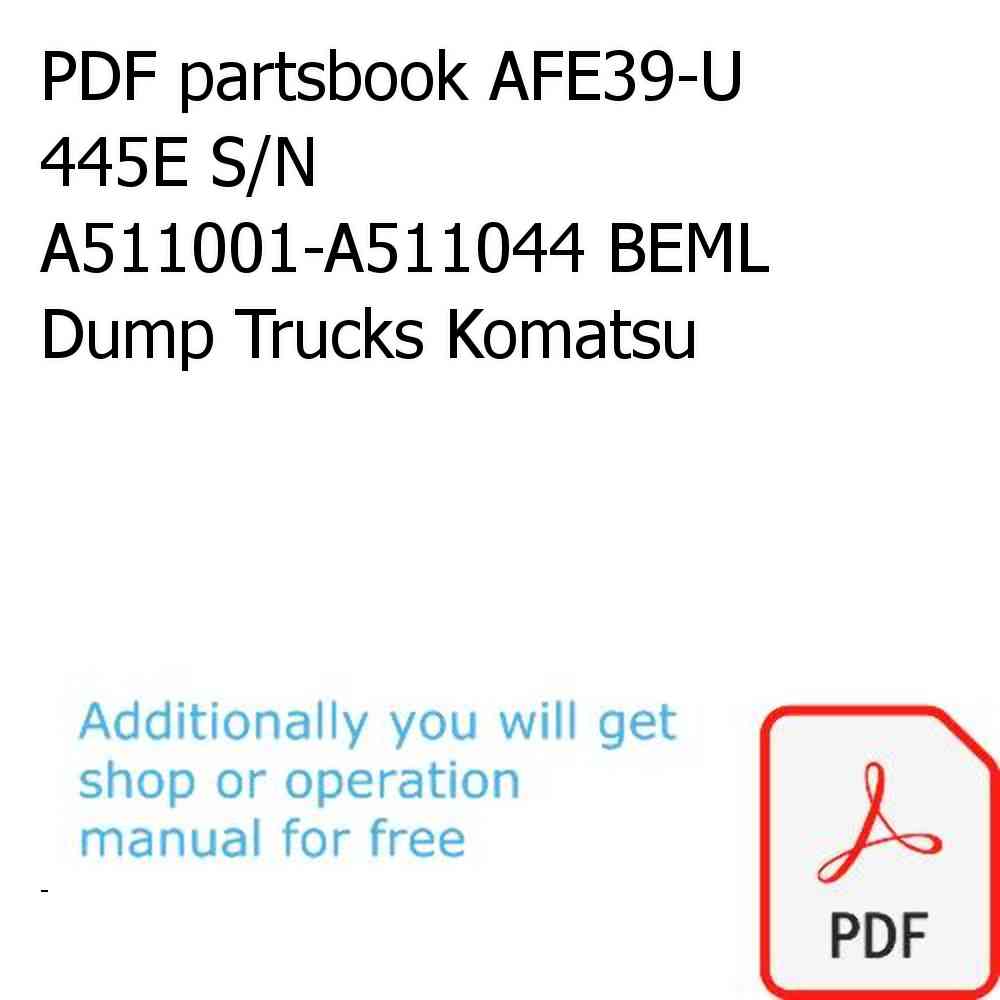PDF partsbook AFE39-U 445E S/N A511001-A511044 BEML Dump Trucks Komatsu