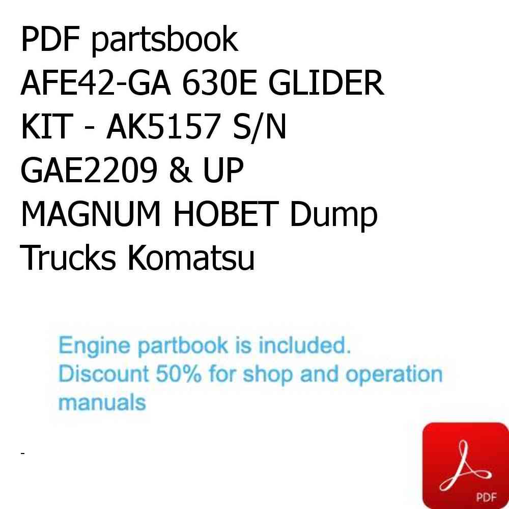 PDF partsbook AFE42-GA 630E GLIDER KIT - AK5157 S/N GAE2209 & UP      MAGNUM HOBET Dump Trucks Komatsu