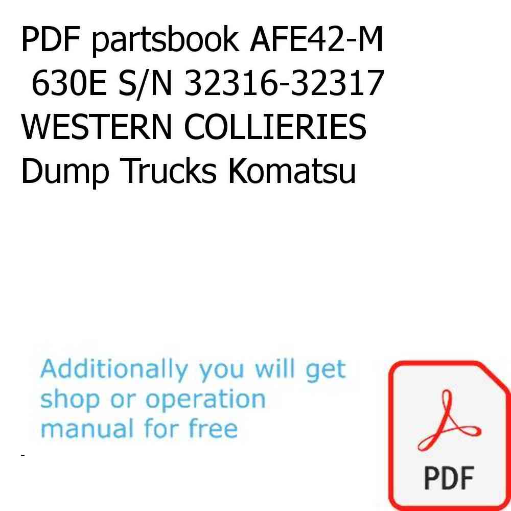 PDF partsbook AFE42-M  630E S/N 32316-32317 WESTERN COLLIERIES Dump Trucks Komatsu